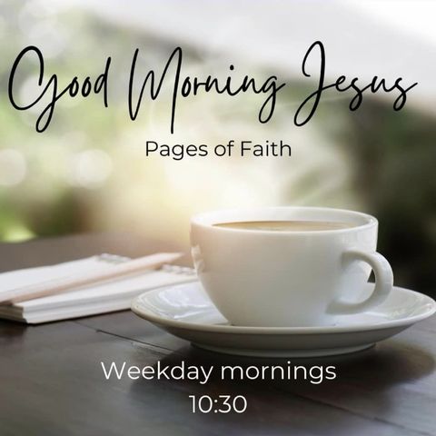 Good Morning Jesus Pages of Faith Oct 25 2024