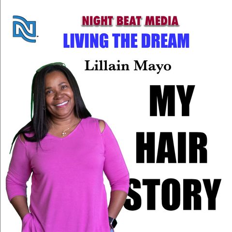 My Hairstory with Lillian Mayo