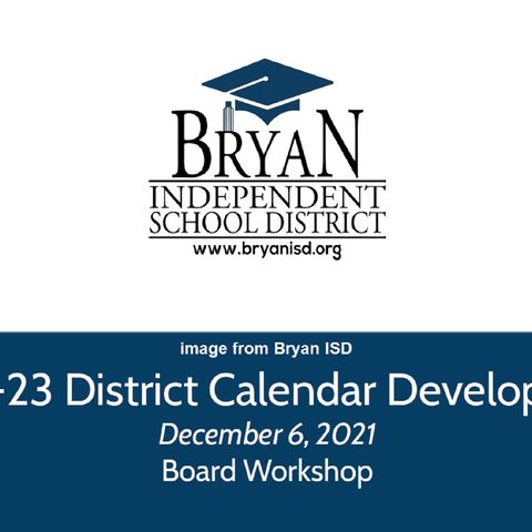 Bryan ISD administrators recommend a 2022-23 school year calendar to school board members