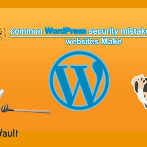 WordPress Security Common Mistakes to Avoid