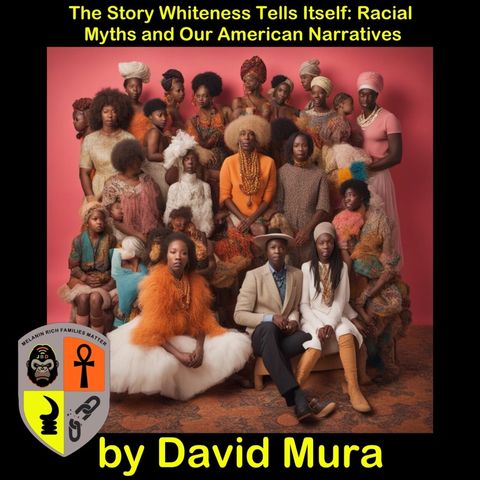 Book Overview: The Story Whiteness Tells Itself: Racial Myths and Our American Narratives by David Mura