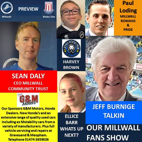 Our Millwall Fans Show - Sponsored by G&M Motors - Meopham & Gravesend 25/08/23