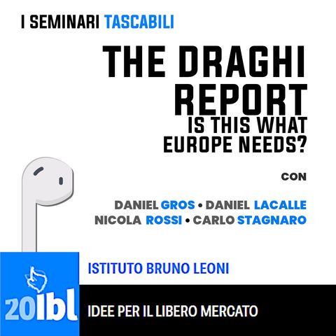 The Draghi Report: is this what Europe needs? Con Gros, Lacalle, Rossi e Stagnaro