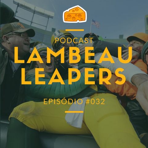 Lambeau Leapers Podcast 032 – O Roster Packers 2018 e o jogo contra Chicago na semana um