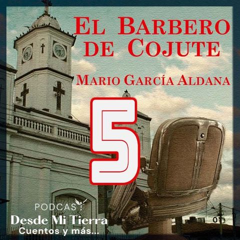 5-El Barbero de Cojute: El Barbero Luis Rivera