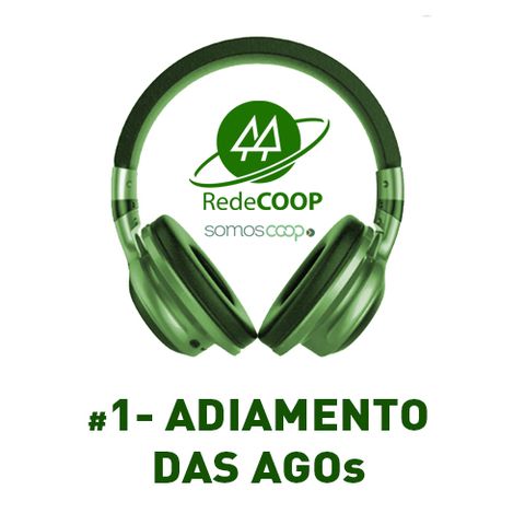 # 1 - REDECOOP - PODCAST - ADIAMENTO DAS AGOs.