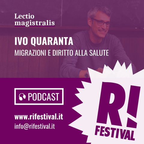Ivo Quaranta, "Migrazioni e diritto alla salute" - RiFestival 2018