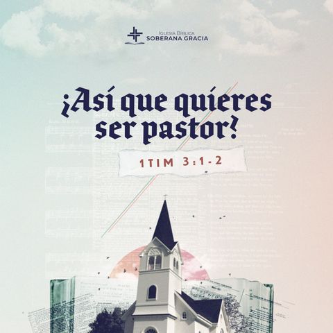 ¿Así que quieres ser pastor? (1 Timoteo 3:1-2) | Jacobis Aldana