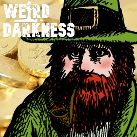 “LEPRECHAUNS, LEPRECHAUNISM, AND (REAL?) WEE-FOLK SIGHTINGS” #WeirdDarkness