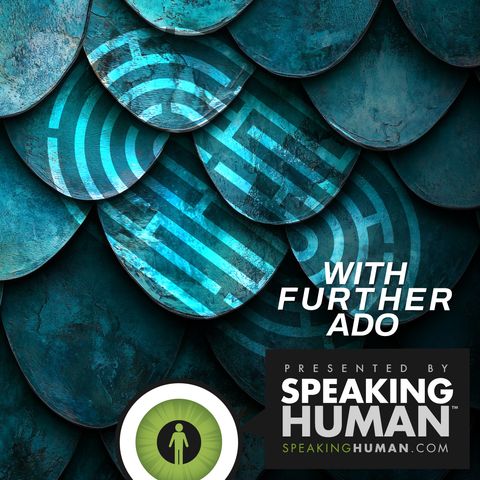 With Further Ado Episode #5: Hyper-Evolved Fish and the Mammals Who Betrayed Them
