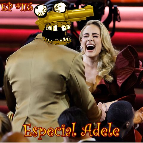 Episódio #115 - Especial Adele