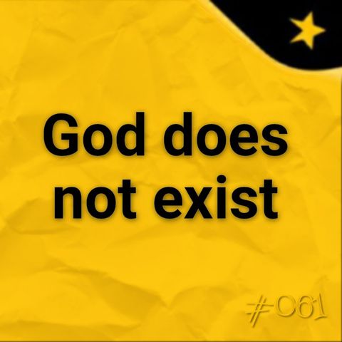 God does not exist (#061)