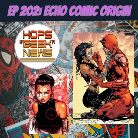ep 202: Echo Comicbook Origins