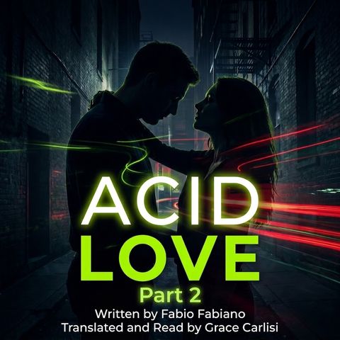 ACID LOVE - PART 2