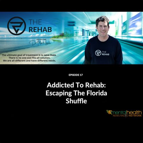 Addicted To Rehab: Overcoming The Florida Shuffle