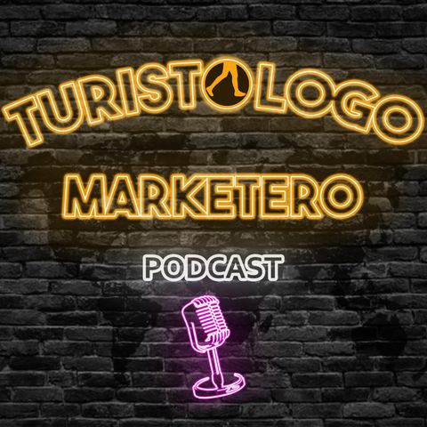 01. Bienvenidos al Podcast del Turistólogo Marketero