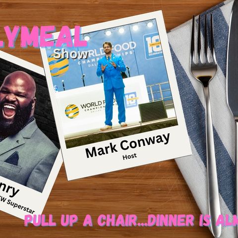 The Family Meal Show with Mark Conway and WWE & AEW Legend Mark Henry