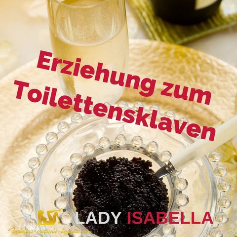 Erziehung zum Toilettensklaven - Hörprobe - erotische Hypnose by Lady Isabella
