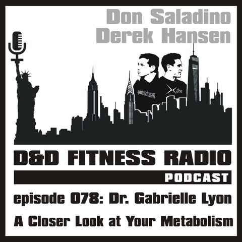 Episode 078 - Dr. Gabrielle Lyon:  A Closer Look at Your Metabolism