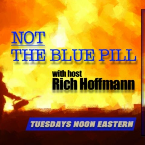 Not The Blue Pill - 09/07/21