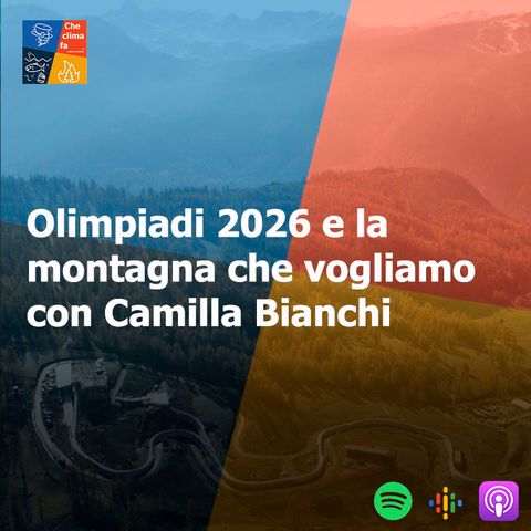 86 - Olimpiadi 2026 e la montagna che vogliamo con Camilla Bianchi