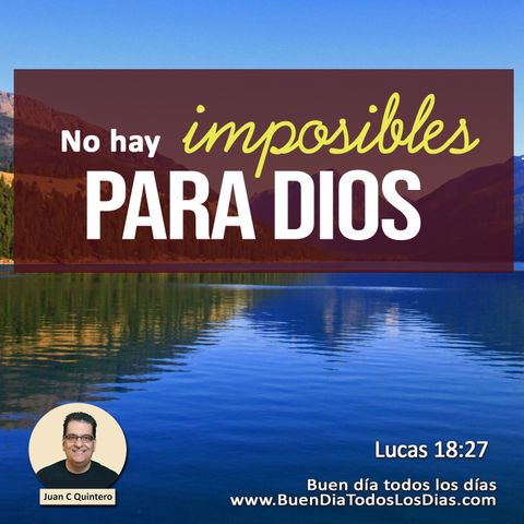 No hay imposibles para Dios