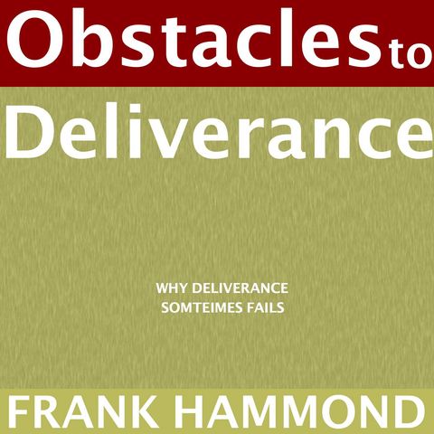 Obstacles to Deliverance by Frank Hammond [7 Mins]