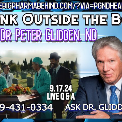 Dr Glidden Live Q&A Thursdays on BB  9.19.24