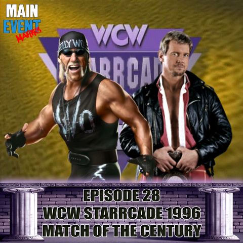 Episode 28: WCW Starrcade 1996 (The Match of the Century)