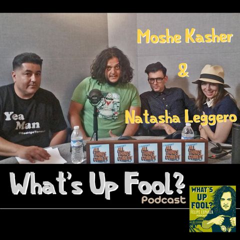 Ep 158 - Moshe Kasher & Natasha Leggero