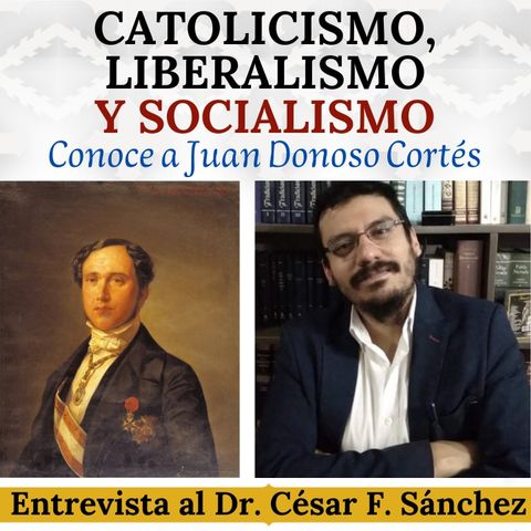 Catolicismo, Liberalismo y Socialismo. Conoce a Juan Donoso Cortés.