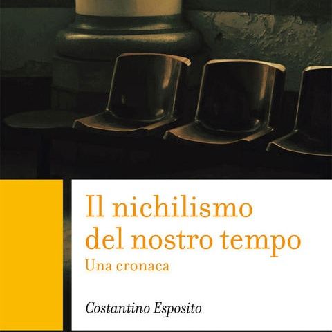 Il nichilismo del nostro tempo | Costantino Esposito