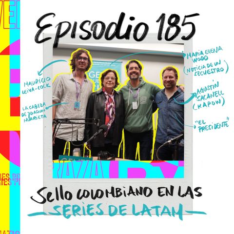 EP185: BAM 2024: SELLO COLOMBIANO EN SERIES LATAM