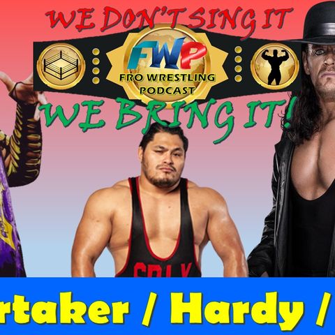 Fro Wrestling Podcast - Undertaker - Hardy - Cobb
