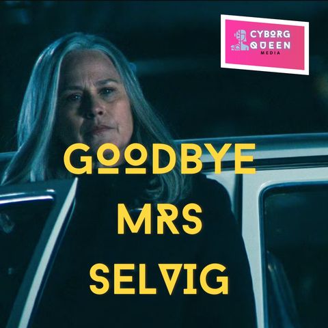 Goodbye Mrs Selvig