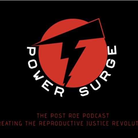 The Power Surge Commercial  - Opening of what the Post Roe podcast is about.