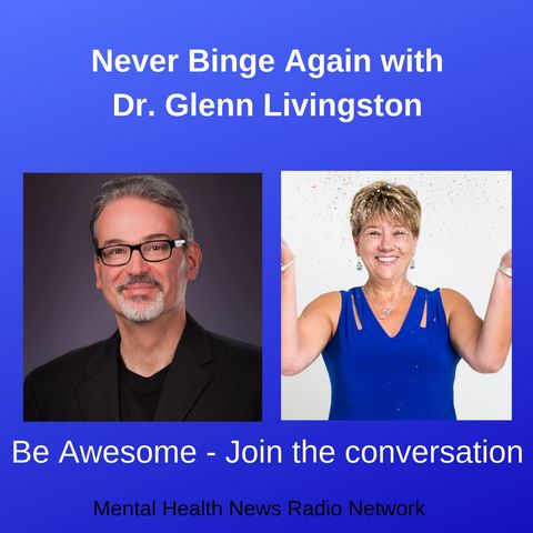 Never Binge Again with Dr. Glenn Livingston