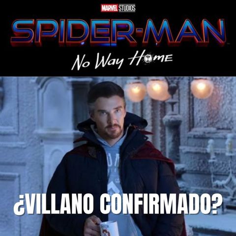 ¿QUIÉN ES EL VERDADERO VILLANO DE SPIDERMAN NO WAY HOME?