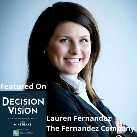 Decision Vision Episode 120: Should I Change Careers? – An Interview with Lauren Fernandez, The Fernandez Company