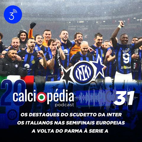 Calciopédia #31 – Os destaques do scudetto da Inter