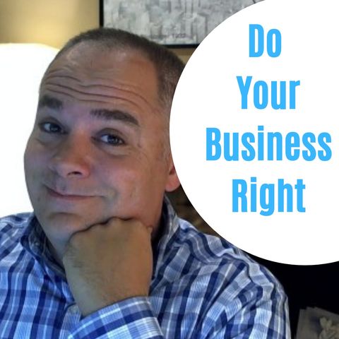 From the Archives #14 - Do Your Business Right