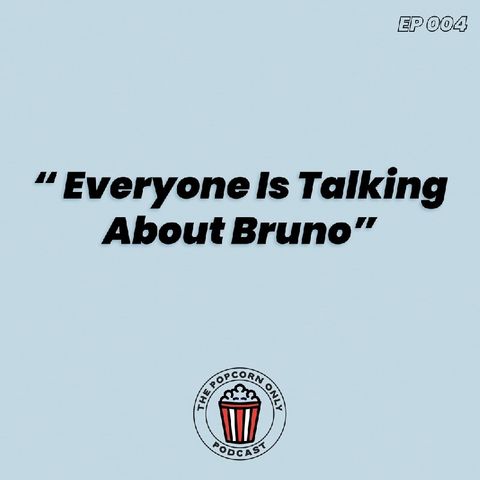 EP 5: Everyone Is Talking About Bruno!