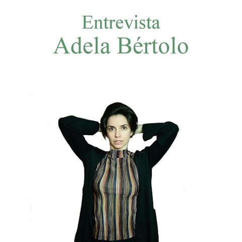 Entrevista a Adela Bértolo