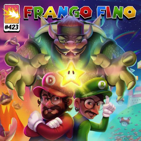 FRANGO FINO 423 | SUPER MARIO BROS. O FILME