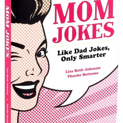 Lisa Beth Johnson and Phoebe Bottoms Release The Book Mom Jokes
