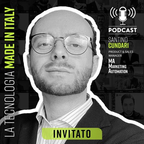 #79 - La Marketing Automation Made in Italy (Santino Cundari | MA Marketing Automation)