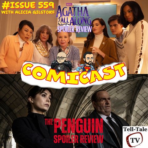 Issue 559: Agatha All Along & The Penguin Spoiler Reviews with Alicia Gilstorf of Tell-Tale TV