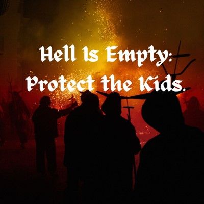 Hell Is Empty: Protect The Kids