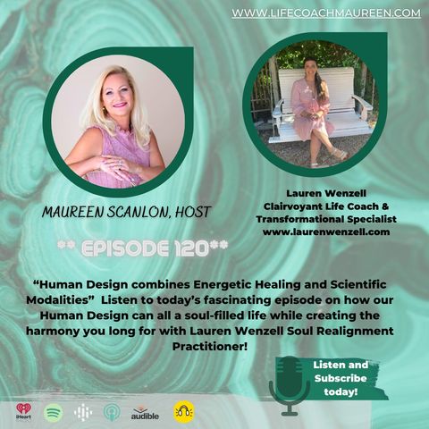 "How Human Design Can Help You Understand Everything About Yourself"- Guest Lauren Wenzell