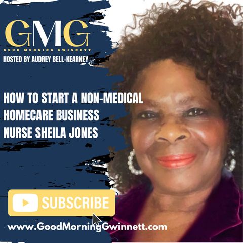 How To Start A Non-Medical Care Business With Nurse Sheila Jones